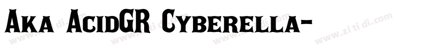 Aka AcidGR Cyberella字体转换